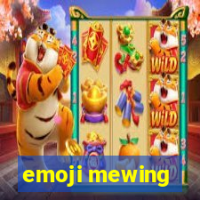 emoji mewing